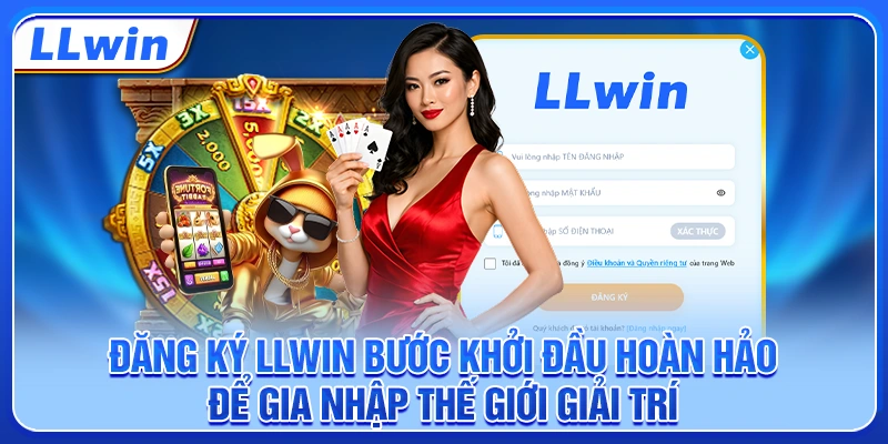 Đăng ký LLWIN bước khởi đầu hoàn hảo để gia nhập thế giới giải trí Đăng ký LLWIN bước khởi đầu hoàn hảo để gia nhập thế giới giải trí